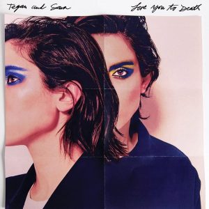 Tegan-And-Sara-Love-You-To-Death